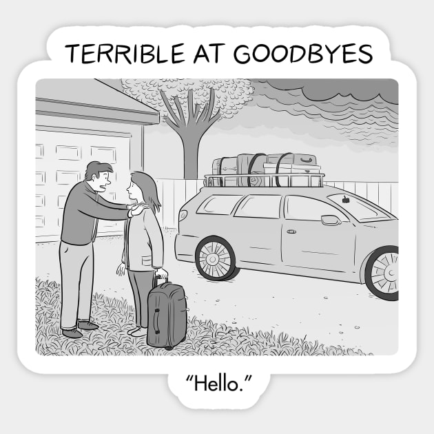 Terrible at goodbyes Sticker by ellisjrosen